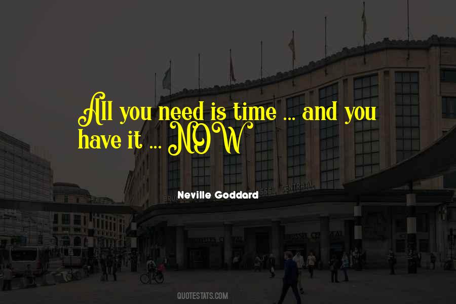 All You Need Is Time Quotes #3123