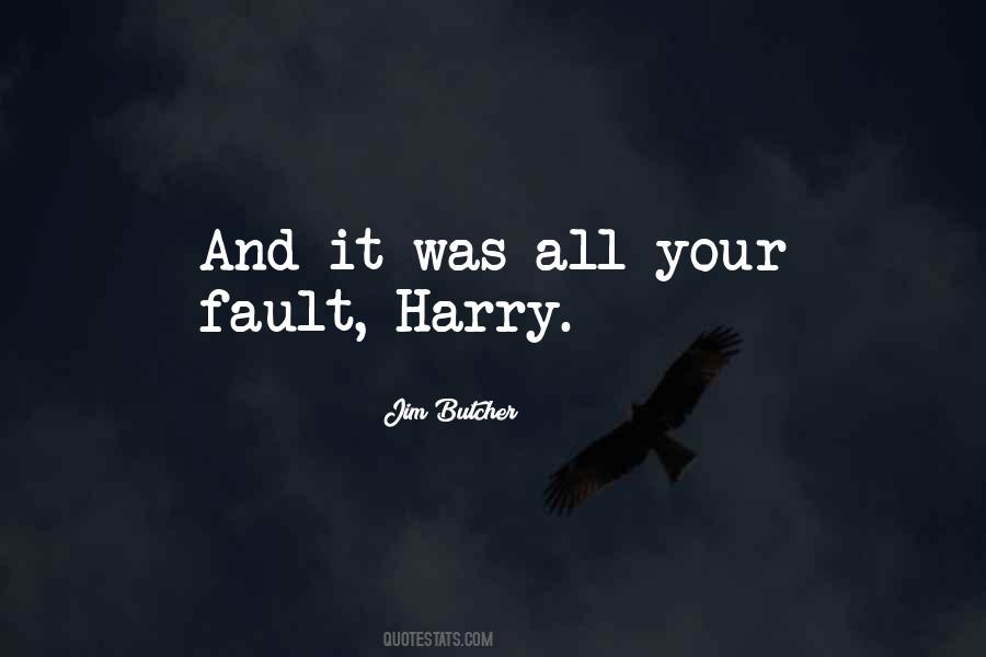 All Your Fault Quotes #1371573