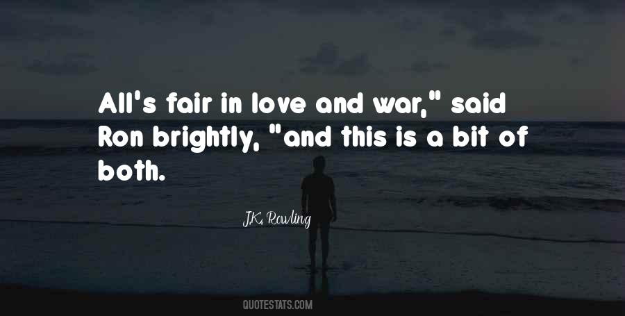 All's Fair In Love And War Quotes #858874