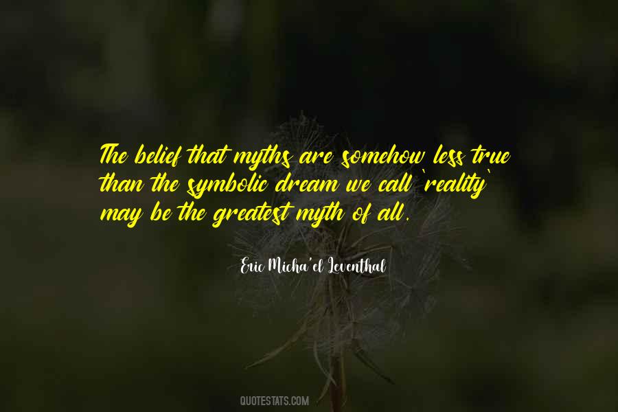 Quotes About Myths And Reality #641029