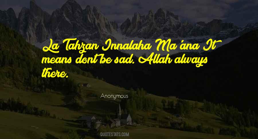 Allah Is Always There For You Quotes #33390
