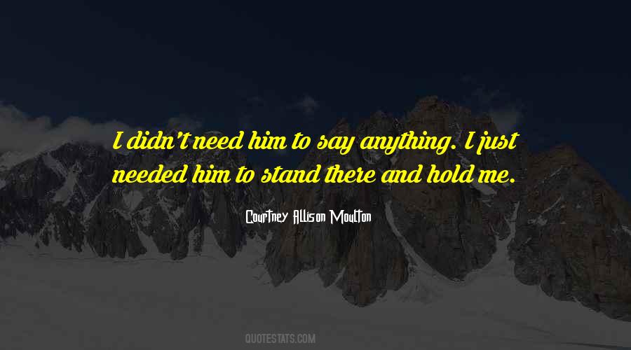 Just Hold Me Quotes #682960