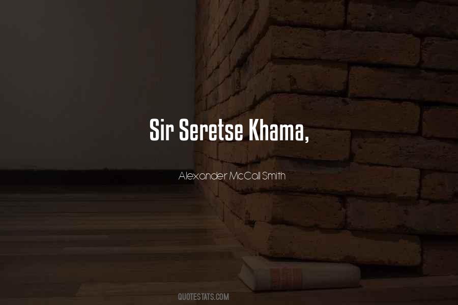 Seretse Khama Quotes #1104556