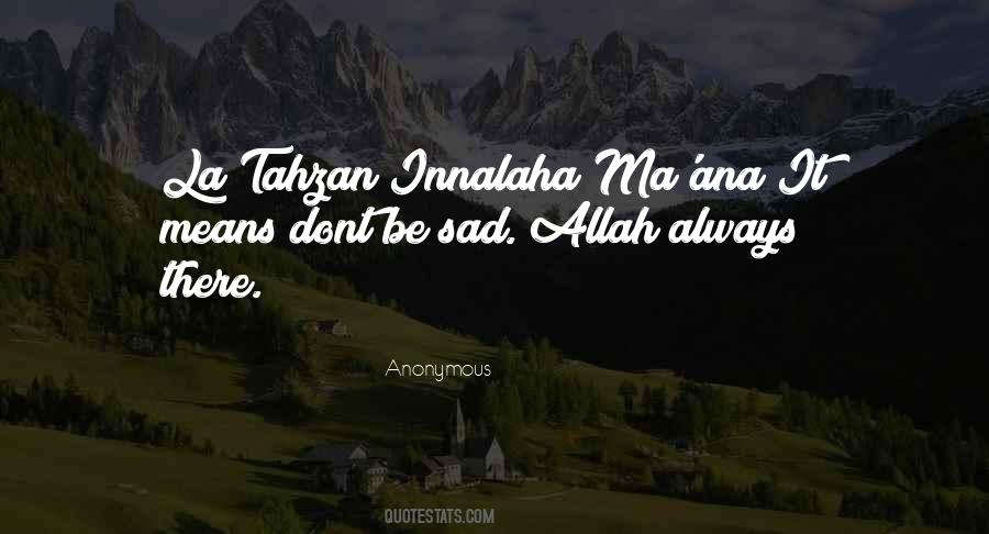 Allah Will Always Be There For You Quotes #33390