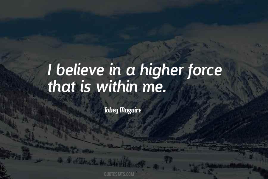 Higher Force Quotes #1734221