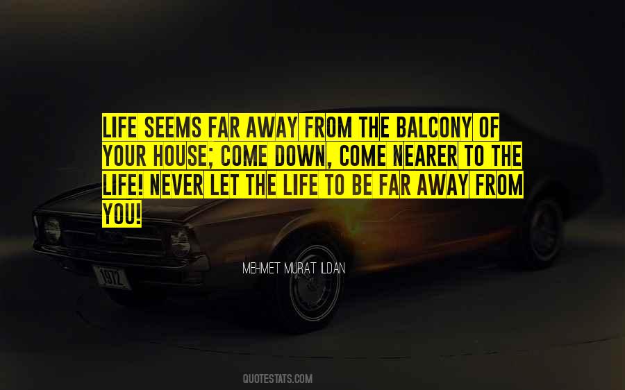 Never Far Away Quotes #1332299