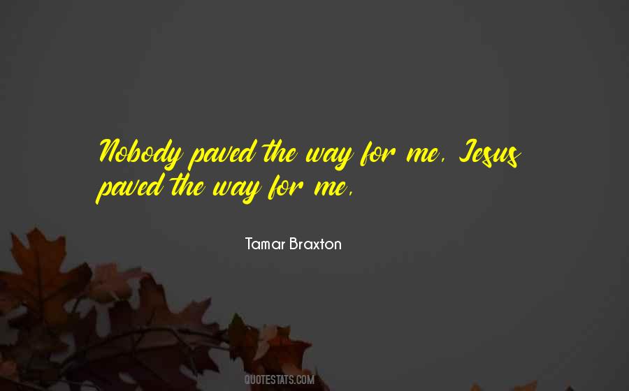 Paved The Way Quotes #1586114