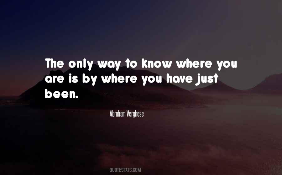 Know Where You Are Quotes #1311553