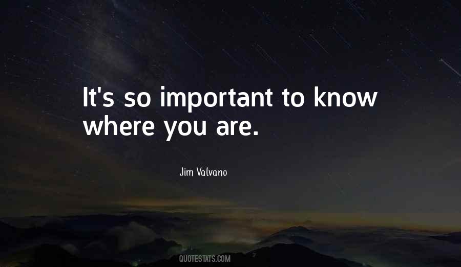 Know Where You Are Quotes #1455785