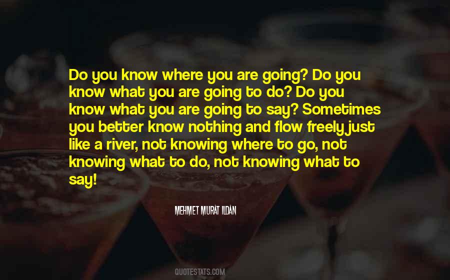 Know Where You Are Quotes #522038