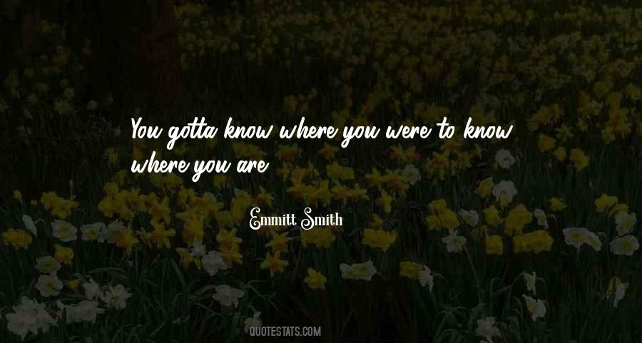 Know Where You Are Quotes #771405