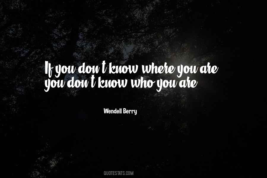 Know Where You Are Quotes #814201