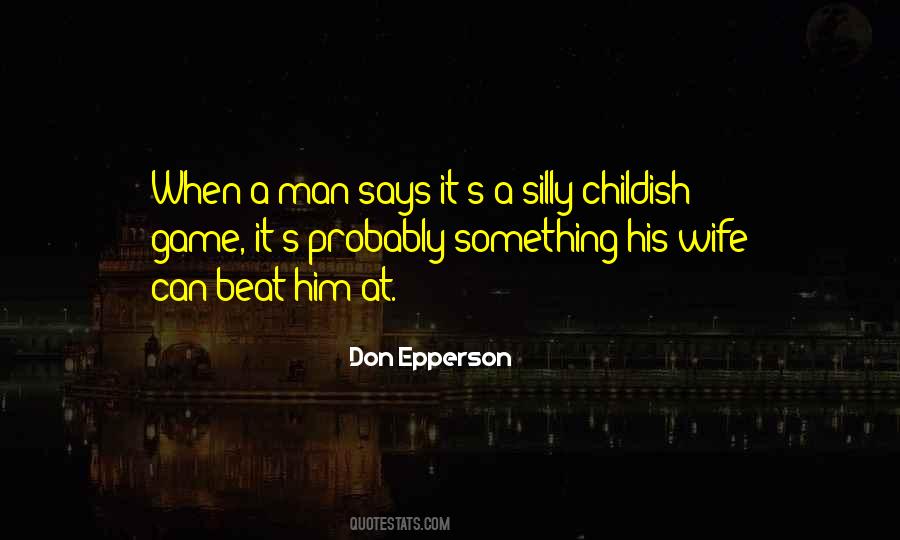 Silly Man Quotes #222091