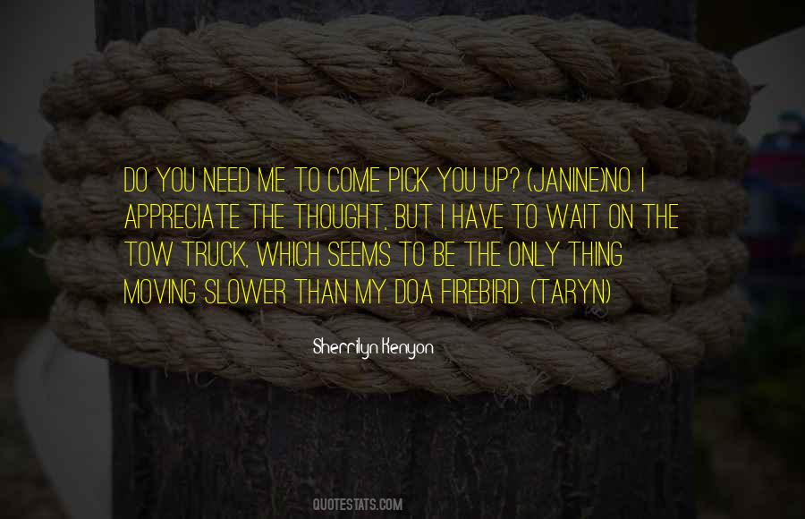 Need To Appreciate Quotes #1639073