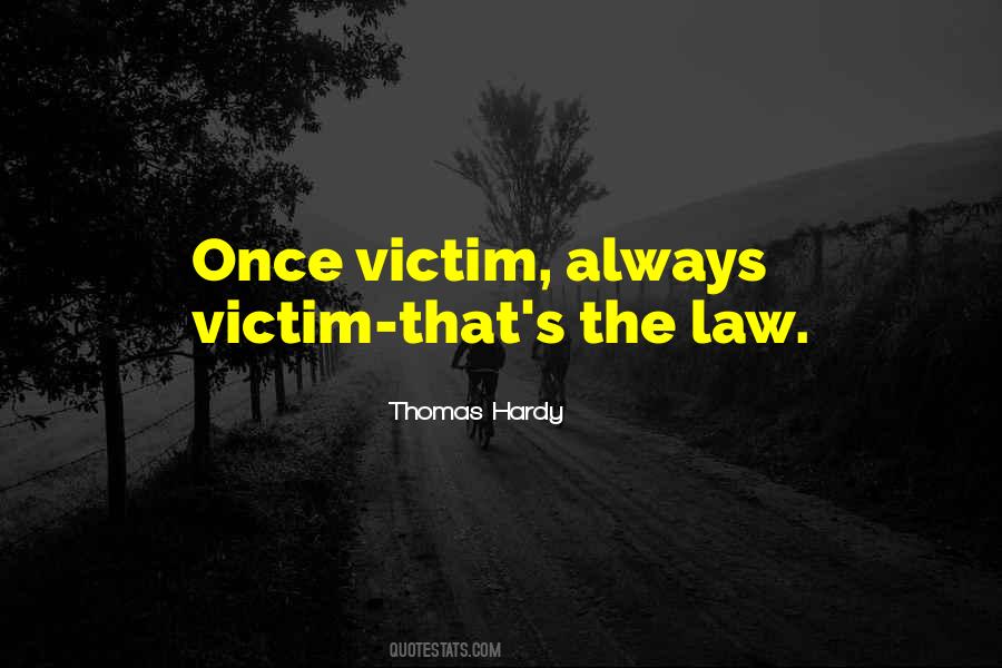 Always The Victim Quotes #764569