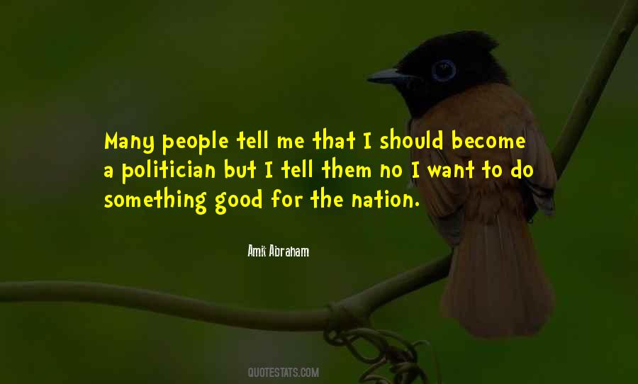Good Politician Quotes #1306007