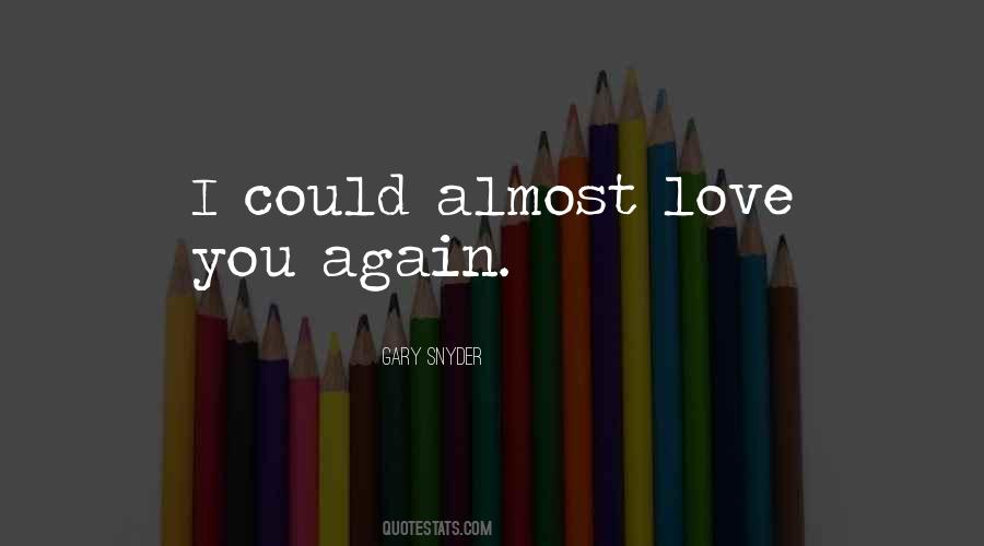 Almost Love You Quotes #1075594