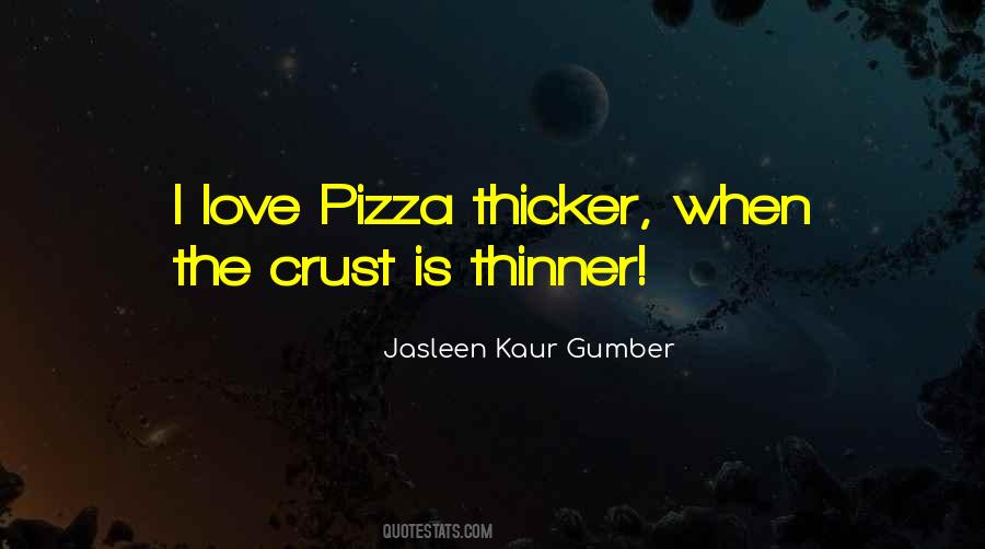 Quotes About Thicker #870851