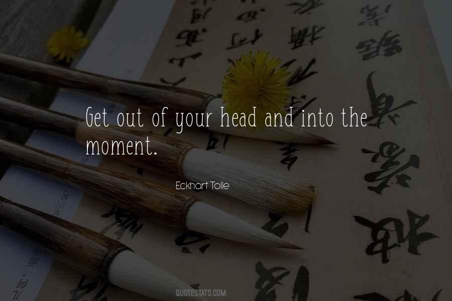Get Out Of Your Head Quotes #1072801
