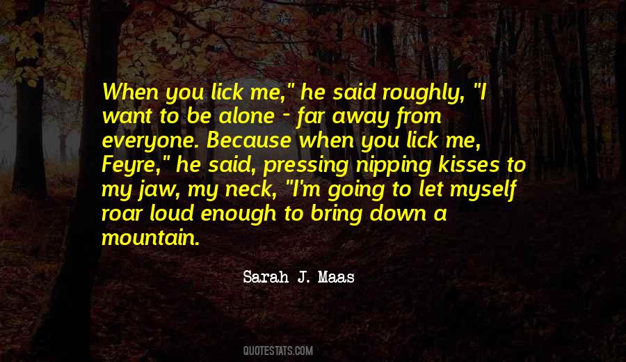 Alone Far Away Quotes #105923