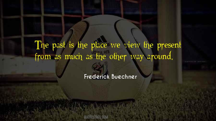 Past The Present Quotes #37080