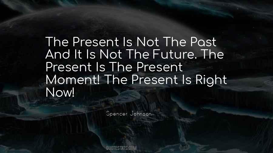 Past The Present Quotes #8371