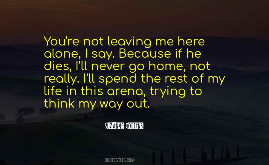 Alone In My Life Quotes #1289862