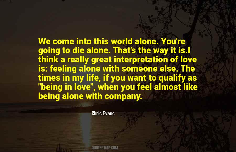 Alone In My Life Quotes #325502