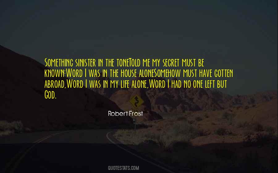 Alone In My Life Quotes #325822