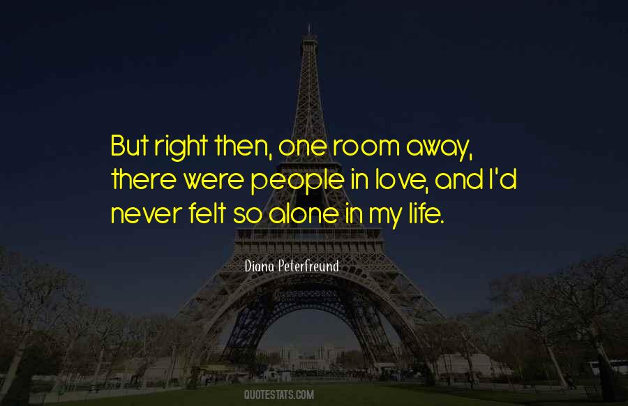 Alone In My Life Quotes #8098