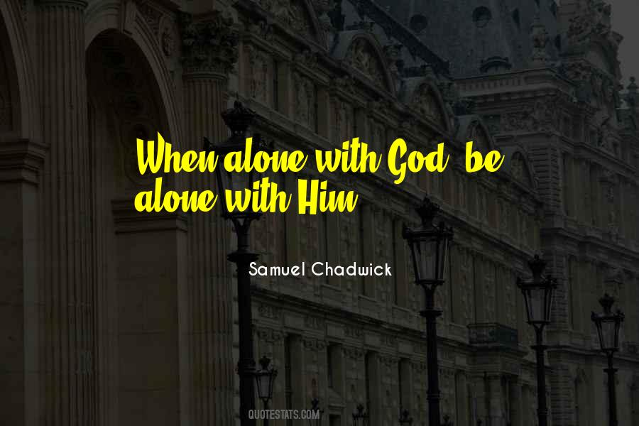 Alone With God Quotes #331219