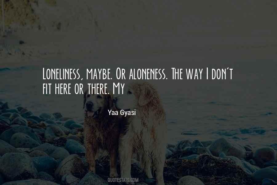 Aloneness Quotes #1306312