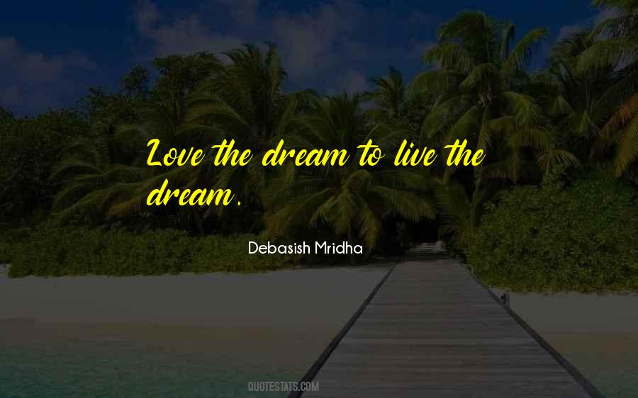 Love The Dream Quotes #521330