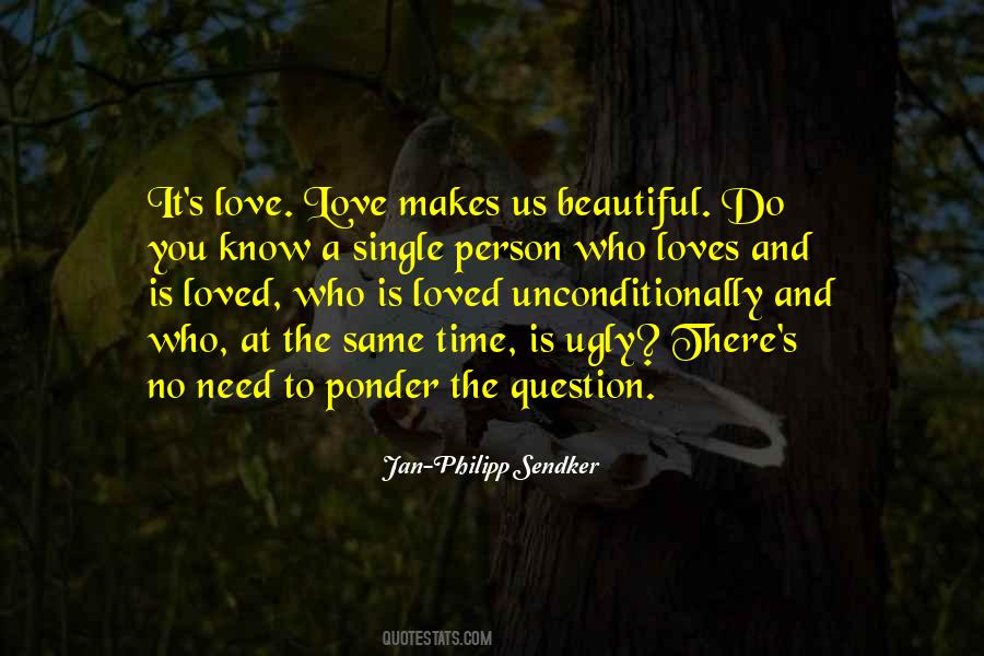 Unconditionally Love Quotes #98513