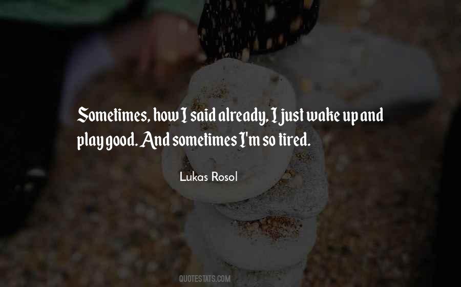Already Tired Quotes #1004992