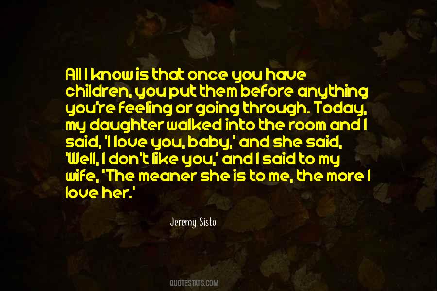 Quotes About My Wife And Daughter #1620598