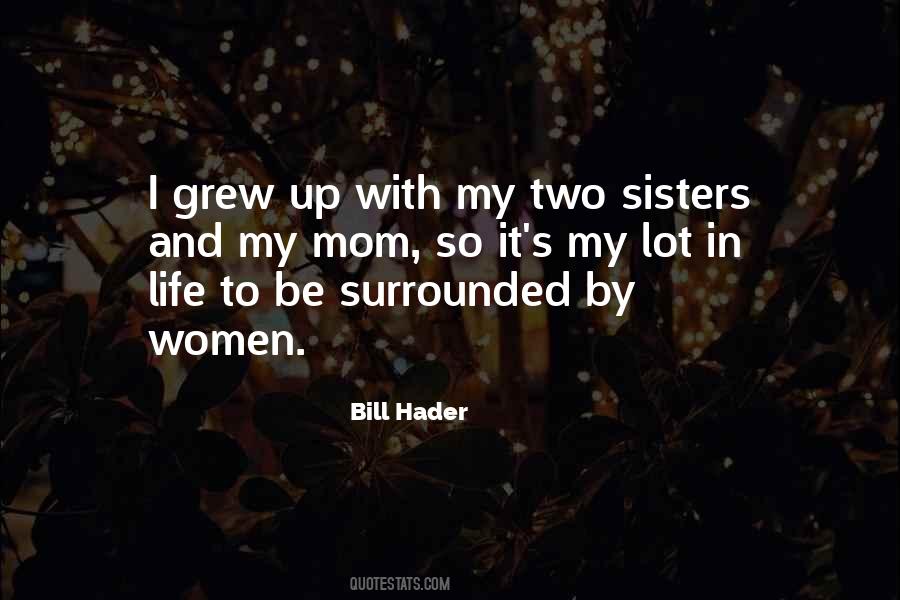 Quotes About My Two Sisters #706912