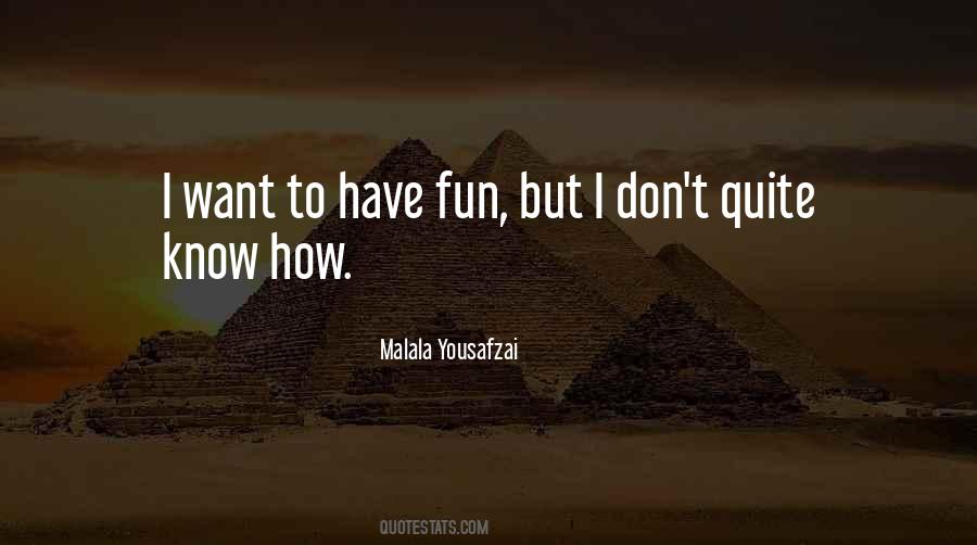 How To Have Fun Quotes #274731