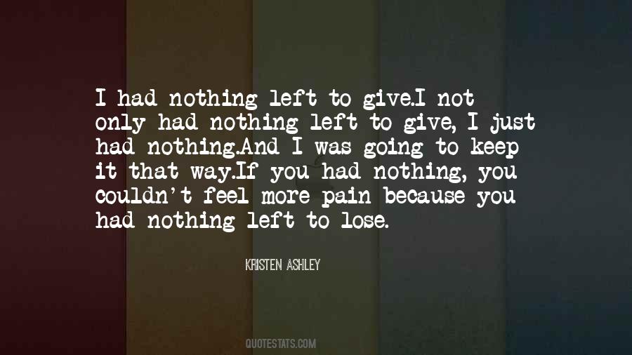 You Had Nothing Quotes #391518