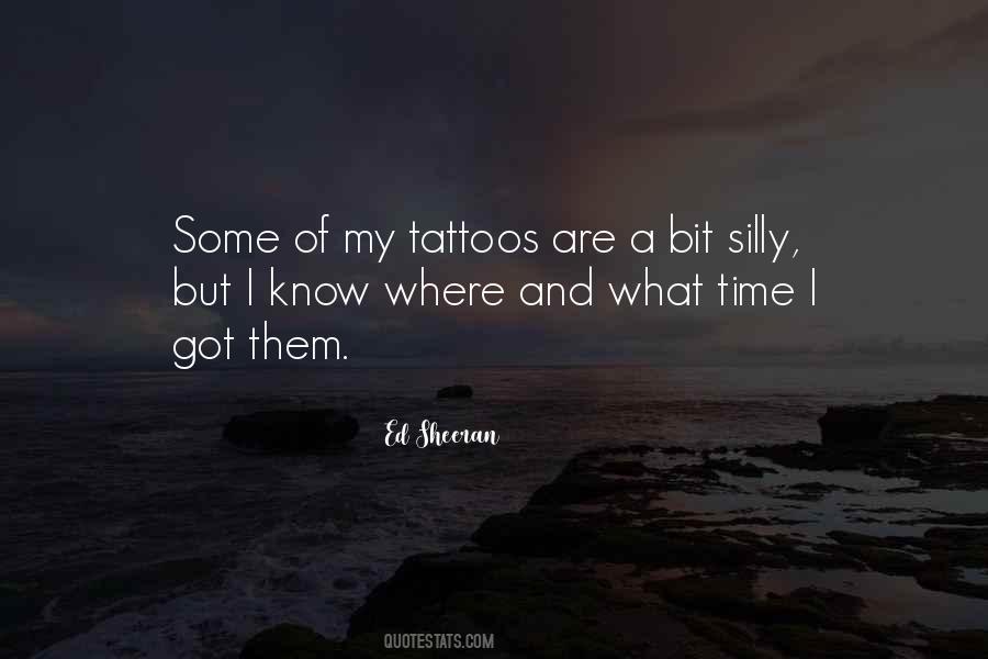 Quotes About My Tattoos #1530381