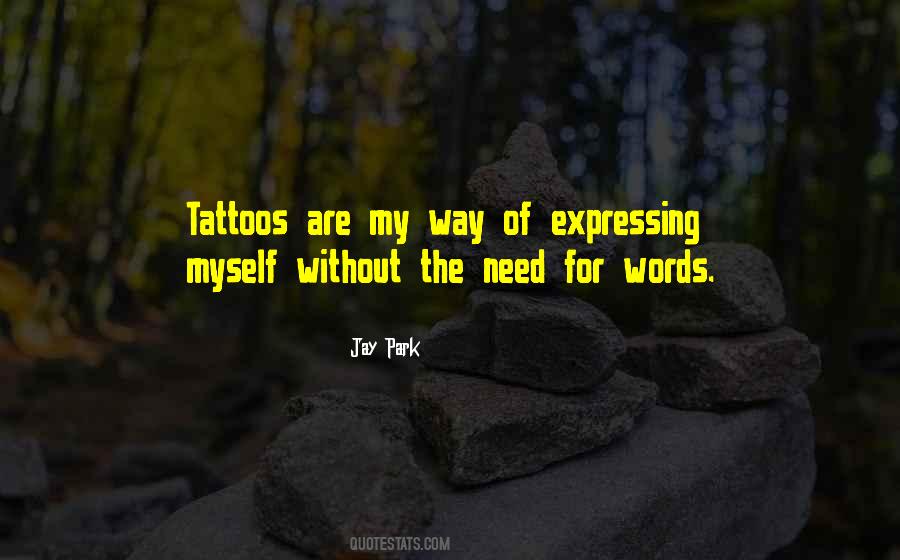 Quotes About My Tattoos #577632