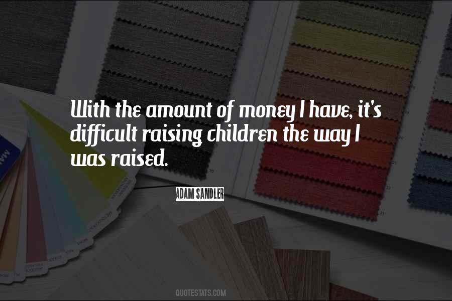 Amount Of Money Quotes #1238460