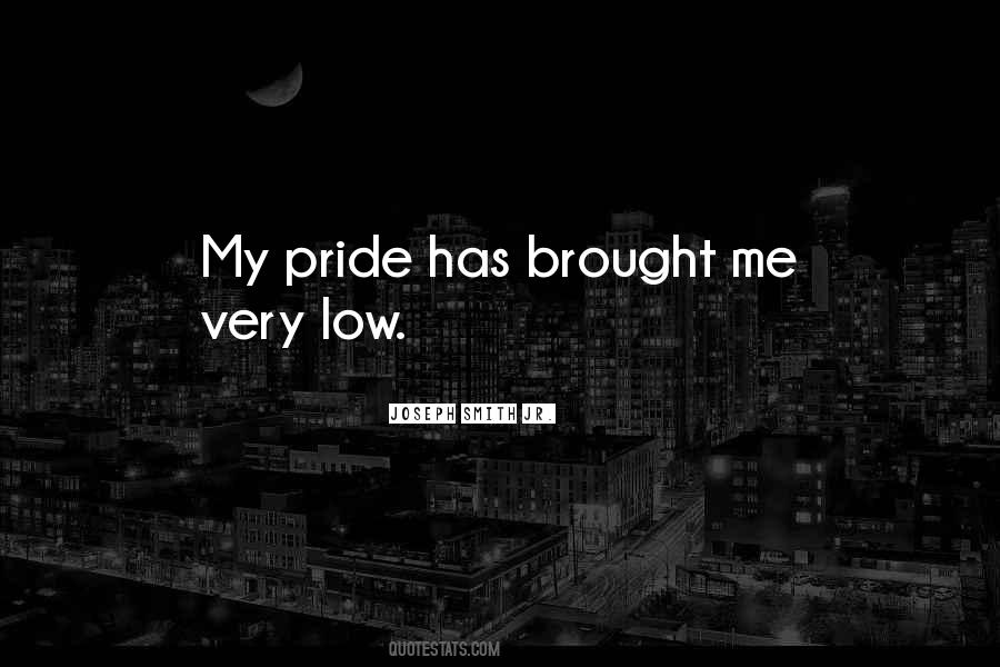 Quotes About My Pride #1603146