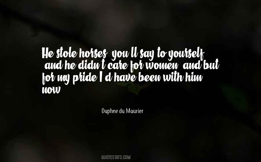 Quotes About My Pride #551888