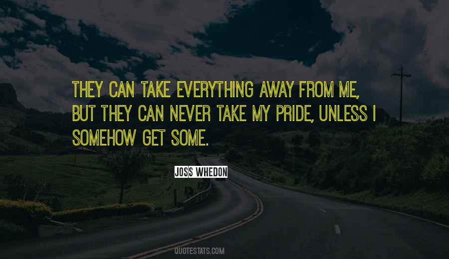 Quotes About My Pride #748425