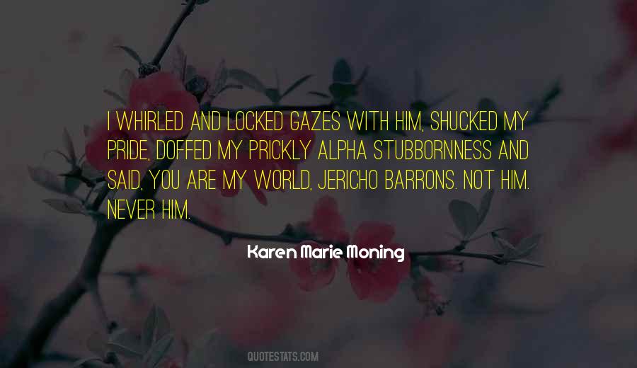 Quotes About My Pride #924427