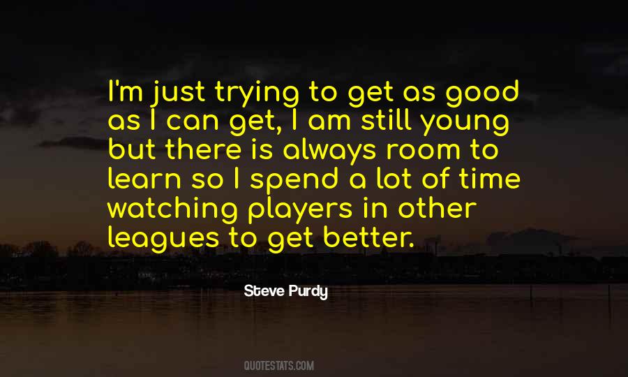 Always A Good Time Quotes #415990