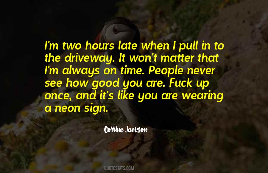 Always A Good Time Quotes #500446