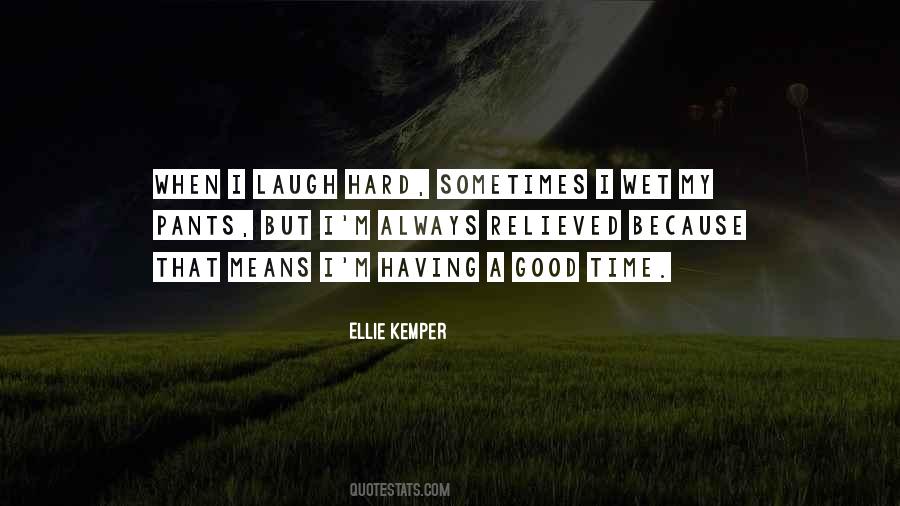 Always A Good Time Quotes #714269