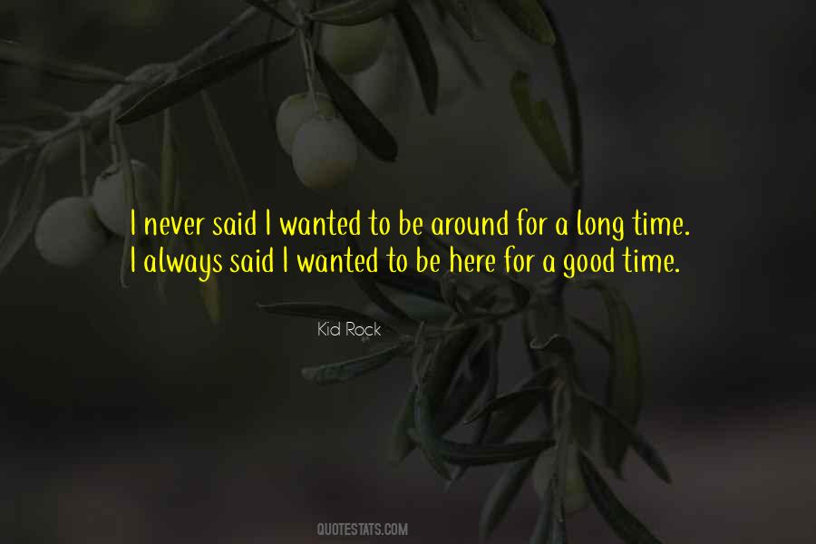 Always A Good Time Quotes #765628